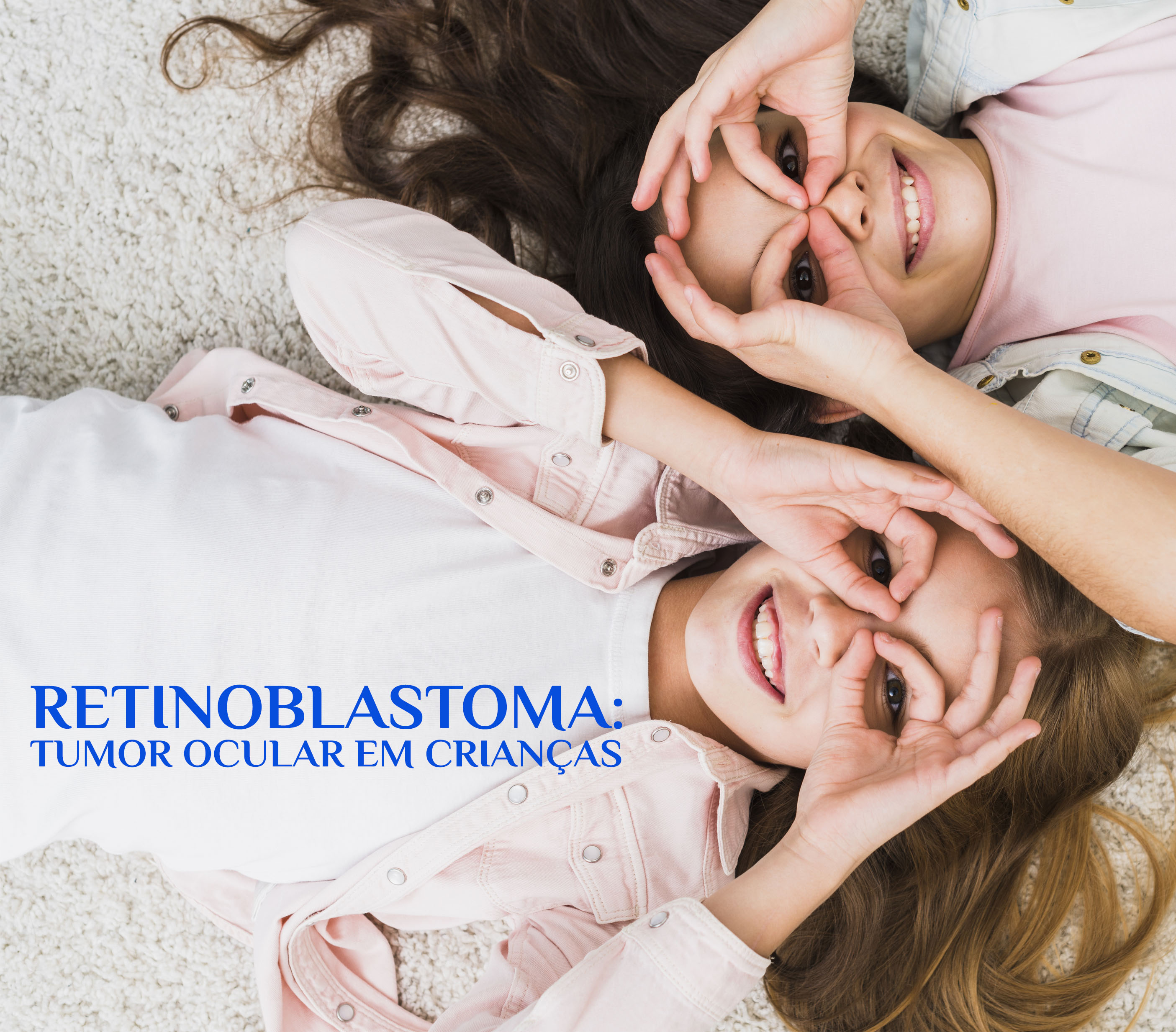 Retinoblastoma: tumor ocular em crianças